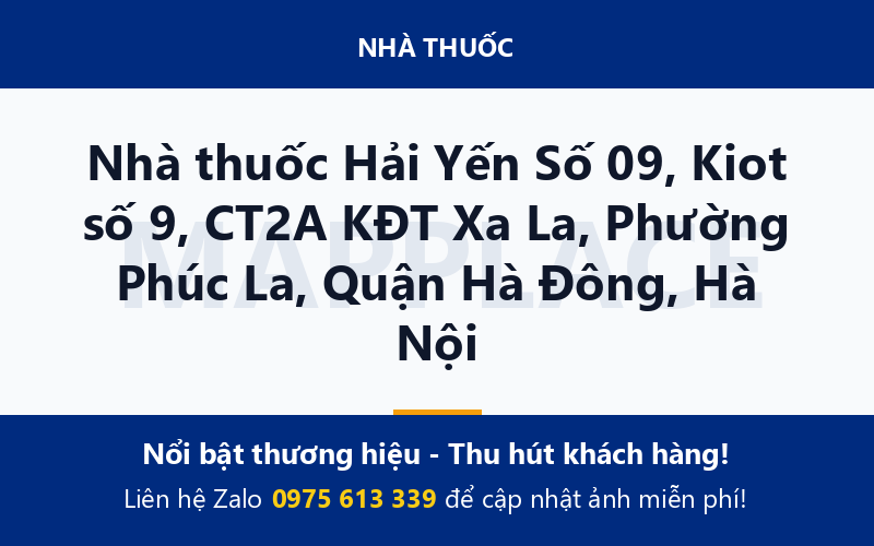 Nhà thuốc Hải Yến Số 09, Kiot số 9, CT2A KĐT Xa La, Phường Phúc La, Quận Hà Đông, Hà Nội