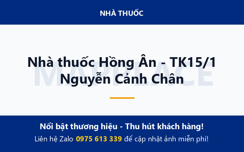 Nhà thuốc Hồng Ân - TK15/1 Nguyễn Cảnh Chân