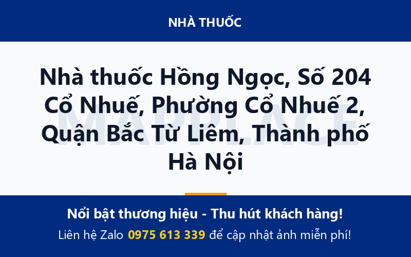 Nhà thuốc Hồng Ngọc, Số 204 Cổ Nhuế, Phường Cổ Nhuế 2, Quận Bắc Từ Liêm, Thành phố Hà Nội