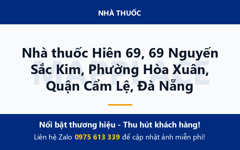 Nhà thuốc Hiên 69, 69 Nguyến Sắc Kim, Phường Hòa Xuân, Quận Cẩm Lệ, Đà Nẵng