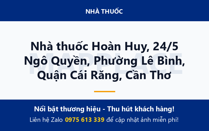 Nhà thuốc Hoàn Huy, 24/5 Ngô Quyền, Phường Lê Bình, Quận Cái Răng, Cần Thơ