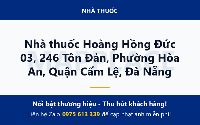 Nhà thuốc Hoàng Hồng Đức 03, 246 Tôn Đản, Phường Hòa An, Quận Cẩm Lệ, Đà Nẵng