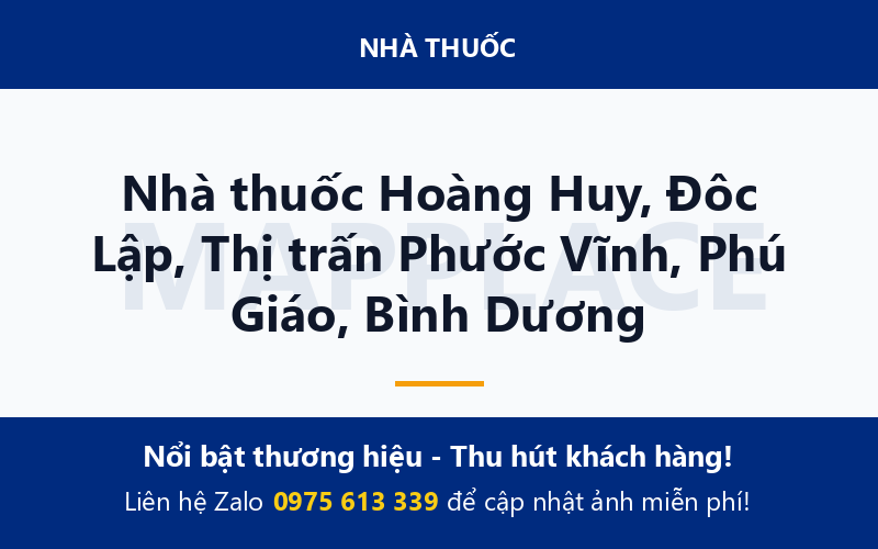Nhà thuốc Hoàng Huy, Đôc Lập, Thị trấn Phước Vĩnh, Phú Giáo, Bình Dương