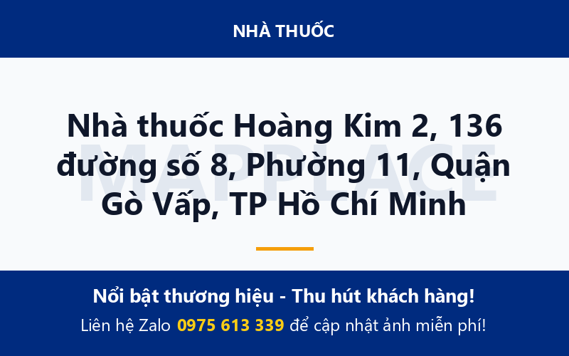 Nhà thuốc Hoàng Kim 2, 136 đường số 8, Phường 11, Quận Gò Vấp, TP Hồ Chí Minh
