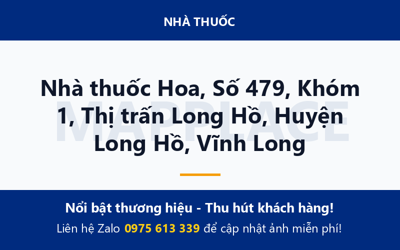 Nhà thuốc Hoa, Số 479, Khóm 1, Thị trấn Long Hồ, Huyện Long Hồ, Vĩnh Long