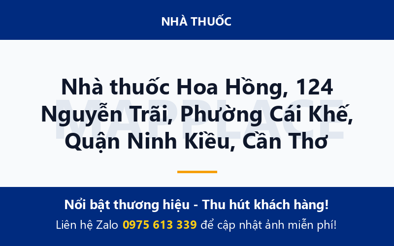 Nhà thuốc Hoa Hồng, 124 Nguyễn Trãi, Phường Cái Khế, Quận Ninh Kiều, Cần Thơ