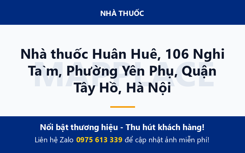Nhà thuốc Huân Huê, 106 Nghi Tàm, Phường Yên Phụ, Quận Tây Hồ, Hà Nội