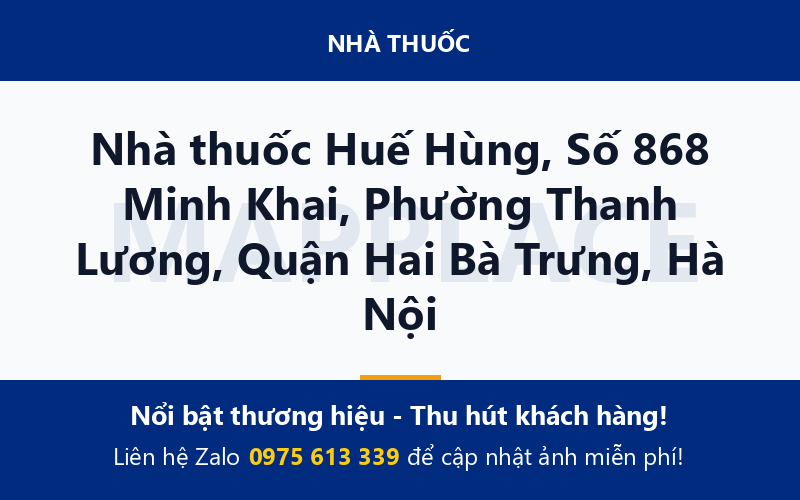 Nhà thuốc Huế Hùng, Số 868 Minh Khai, Phường Thanh Lương, Quận Hai Bà Trưng, Hà Nội