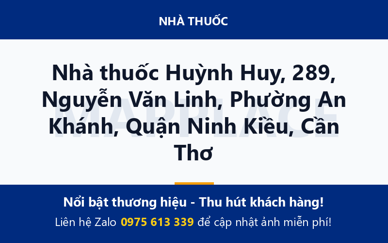 Nhà thuốc Huỳnh Huy, 289, Nguyễn Văn Linh, Phường An Khánh, Quận Ninh Kiều, Cần Thơ