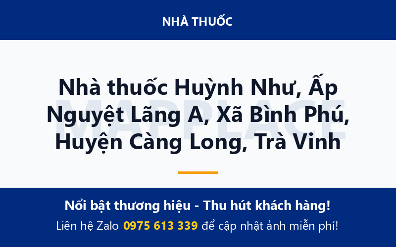 Nhà thuốc Huỳnh Như, Ấp Nguyệt Lãng A, Xã Bình Phú, Huyện Càng Long, Trà Vinh