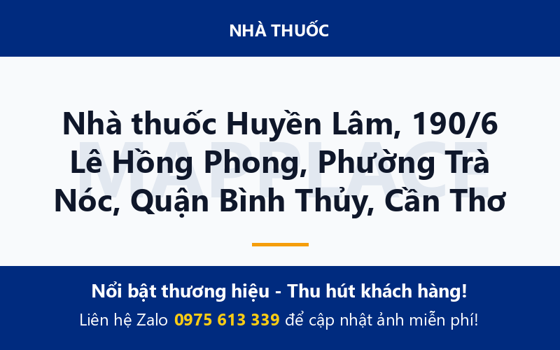 Nhà thuốc Huyền Lâm, 190/6 Lê Hồng Phong, Phường Trà Nóc, Quận Bình Thủy, Cần Thơ