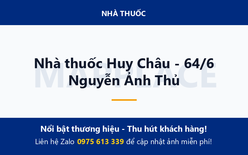 Nhà thuốc Huy Châu - 64/6 Nguyễn Ảnh Thủ