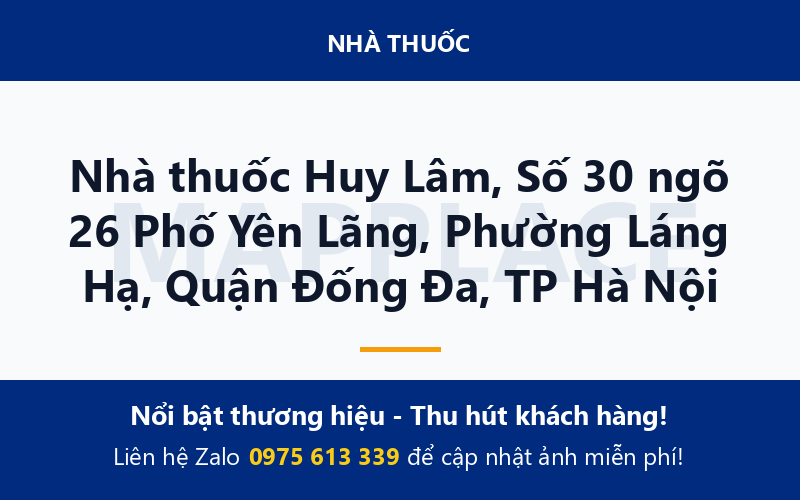 Nhà thuốc Huy Lâm, Số 30 ngõ 26 Phố Yên Lãng, Phường Láng Hạ, Quận Đống Đa, TP Hà Nội