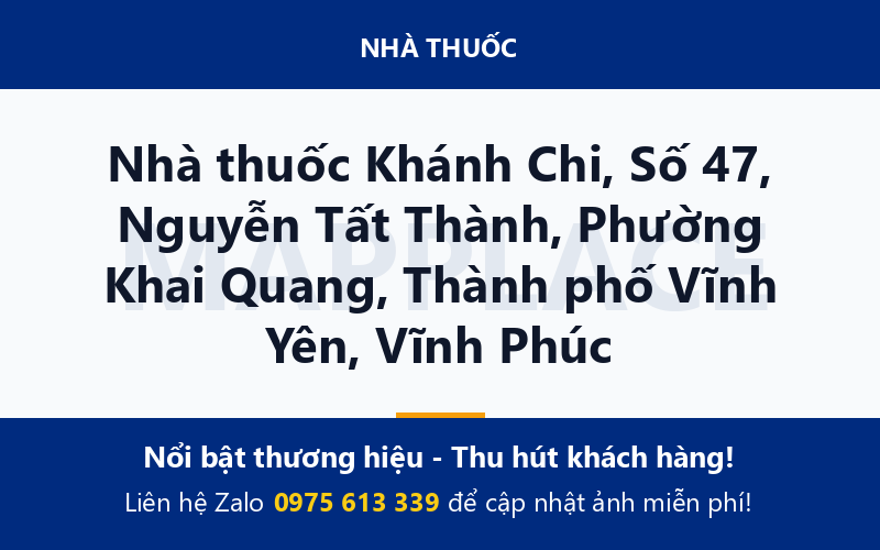 Nhà thuốc Khánh Chi, Số 47, Nguyễn Tất Thành, Phường Khai Quang, Thành phố Vĩnh Yên, Vĩnh Phúc