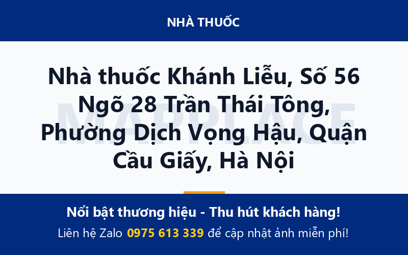 Nhà thuốc Khánh Liễu, Số 56 Ngõ 28 Trần Thái Tông, Phường Dịch Vọng Hậu, Quận Cầu Giấy, Hà Nội