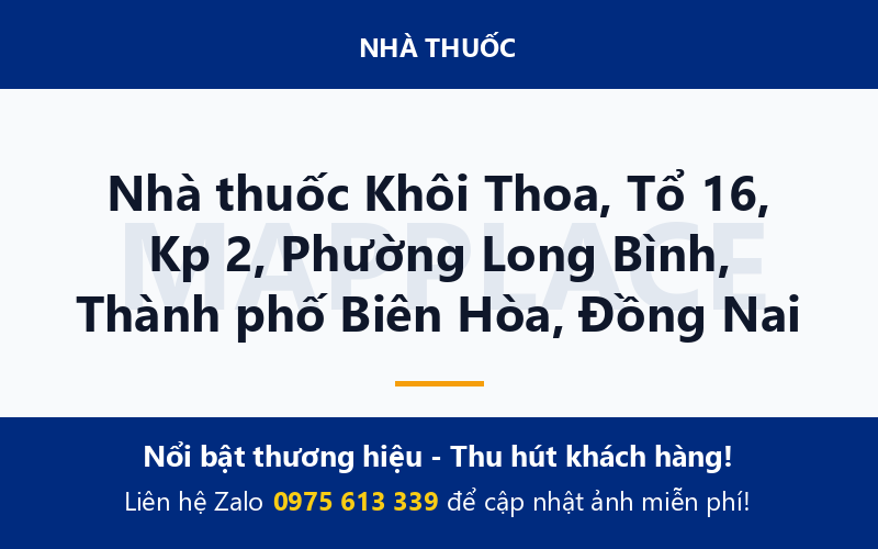Nhà thuốc Khôi Thoa, Tổ 16, Kp 2, Phường Long Bình, Thành phố Biên Hòa, Đồng Nai
