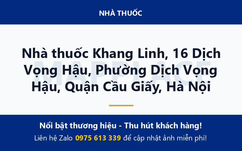 Nhà thuốc Khang Linh, 16 Dịch Vọng Hậu, Phường Dịch Vọng Hậu, Quận Cầu Giấy, Hà Nội