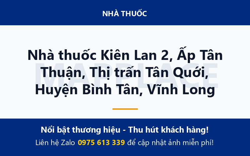 Nhà thuốc Kiên Lan 2, Ấp Tân Thuận, Thị trấn Tân Quới, Huyện Bình Tân, Vĩnh Long