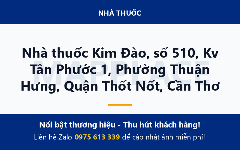 Nhà thuốc Kim Đào, số 510, Kv Tân Phước 1, Phường Thuận Hưng, Quận Thốt Nốt, Cần Thơ