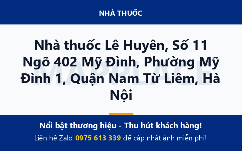 Nhà thuốc Lê Huyên, Số 11 Ngõ 402 Mỹ Đình, Phường Mỹ Đình 1, Quận Nam Từ Liêm, Hà Nội