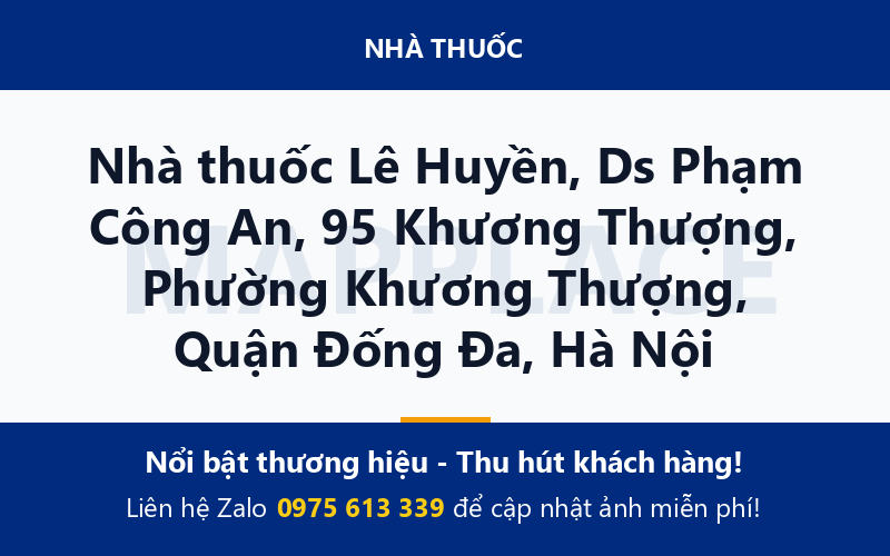 Nhà thuốc Lê Huyền, Ds Phạm Công An, 95 Khương Thượng, Phường Khương Thượng, Quận Đống Đa, Hà Nội