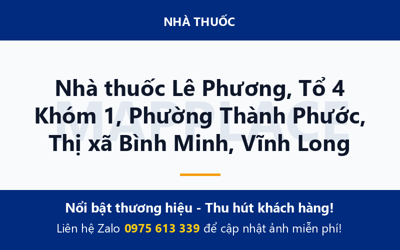 Nhà thuốc Lê Phương, Tổ 4 Khóm 1, Phường Thành Phước, Thị xã Bình Minh, Vĩnh Long
