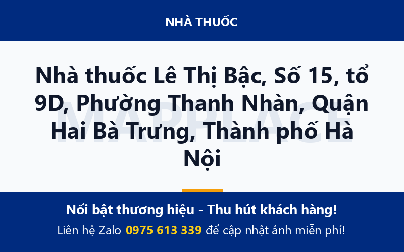 Nhà thuốc Lê Thị Bậc, Số 15, tổ 9D, Phường Thanh Nhàn, Quận Hai Bà Trưng, Thành phố Hà Nội
