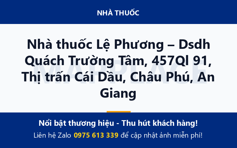 Nhà thuốc Lệ Phương – Dsdh Quách Trường Tâm, 457Ql 91, Thị trấn Cái Dầu, Châu Phú, An Giang