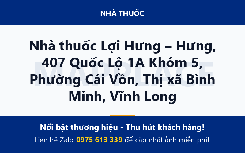 Nhà thuốc Lợi Hưng – Hưng, 407 Quốc Lộ 1A Khóm 5, Phường Cái Vồn, Thị xã Bình Minh, Vĩnh Long