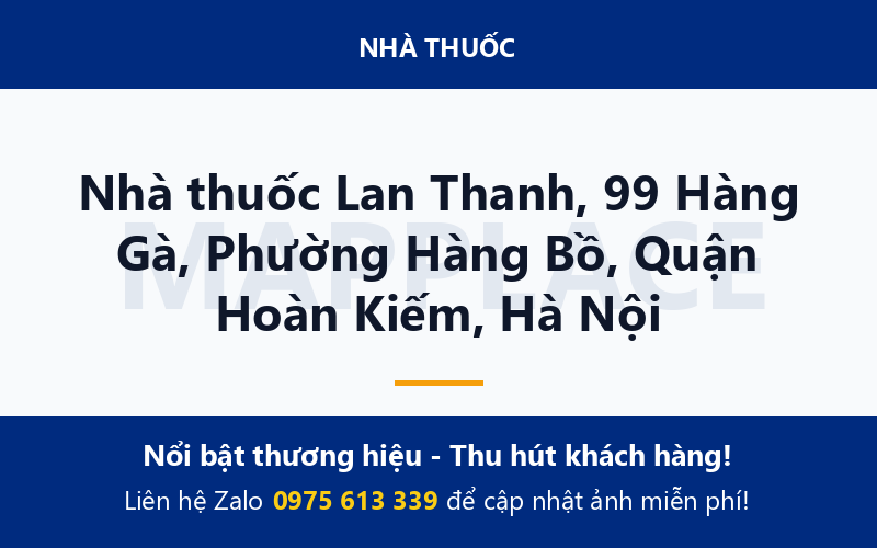 Nhà thuốc Lan Thanh, 99 Hàng Gà, Phường Hàng Bồ, Quận Hoàn Kiếm, Hà Nội