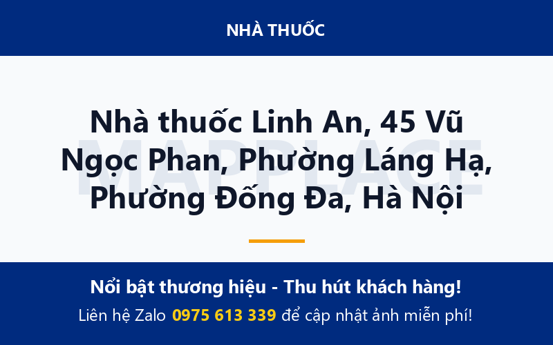 Nhà thuốc Linh An, 45 Vũ Ngọc Phan, Phường Láng Hạ, Phường Đống Đa, Hà Nội