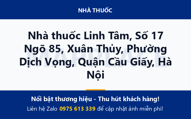 Nhà thuốc Linh Tâm, Số 17 Ngõ 85, Xuân Thủy, Phường Dịch Vọng, Quận Cầu Giấy, Hà Nội