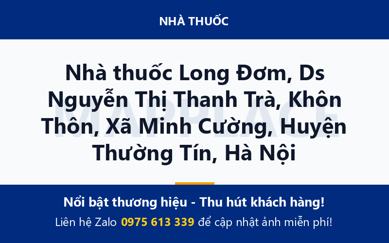 Nhà thuốc Long Đơm, Ds Nguyễn Thị Thanh Trà, Khôn Thôn, Xã Minh Cường, Huyện Thường Tín, Hà Nội
