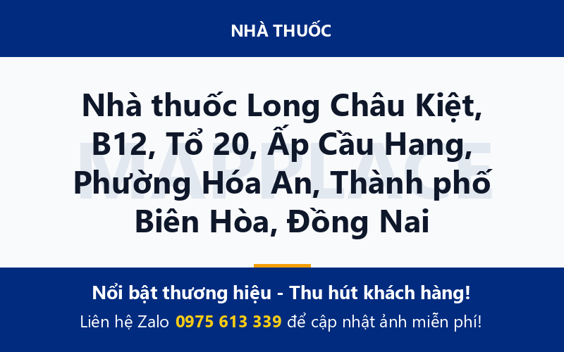 Nhà thuốc Long Châu Kiệt, B12, Tổ 20, Ấp Cầu Hang, Phường Hóa An, Thành phố Biên Hòa, Đồng Nai