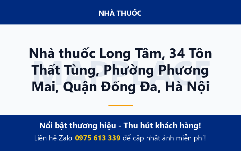 Nhà thuốc Long Tâm, 34 Tôn Thất Tùng, Phường Phương Mai, Quận Đống Đa, Hà Nội