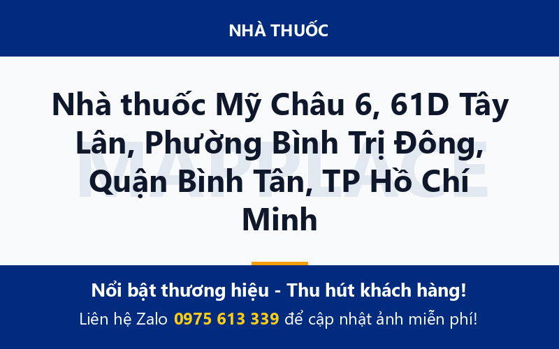Nhà thuốc Mỹ Châu 6, 61D Tây Lân, Phường Bình Trị Đông, Quận Bình Tân, TP Hồ Chí Minh