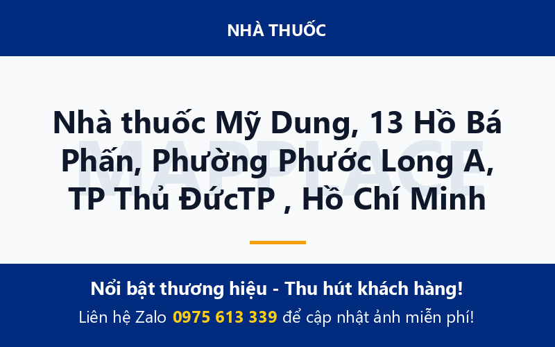 Nhà thuốc Mỹ Dung, 13 Hồ Bá Phấn, Phường Phước Long A, TP Thủ ĐứcTP , Hồ Chí Minh
