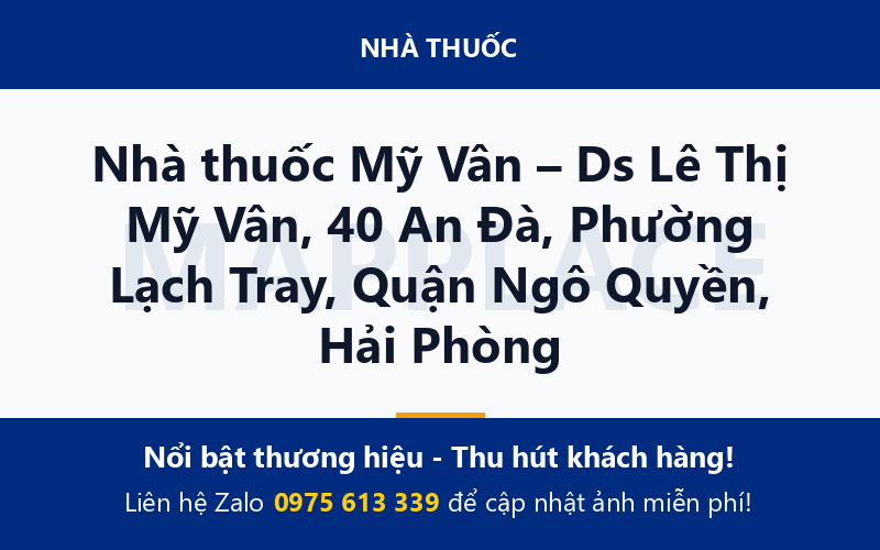 Nhà thuốc Mỹ Vân – Ds Lê Thị Mỹ Vân, 40 An Đà, Phường Lạch Tray, Quận Ngô Quyền, Hải Phòng