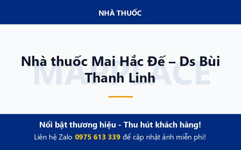 Nhà thuốc Mai Hắc Đế – Ds Bùi Thanh Linh