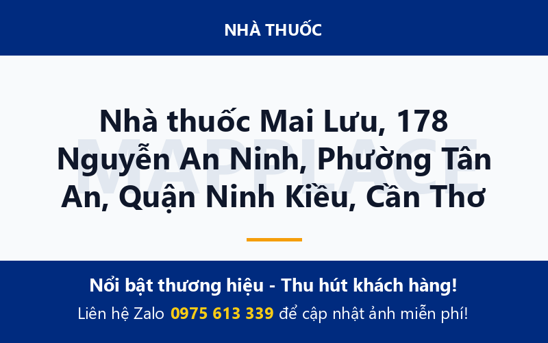 Nhà thuốc Mai Lưu, 178 Nguyễn An Ninh, Phường Tân An, Quận Ninh Kiều, Cần Thơ