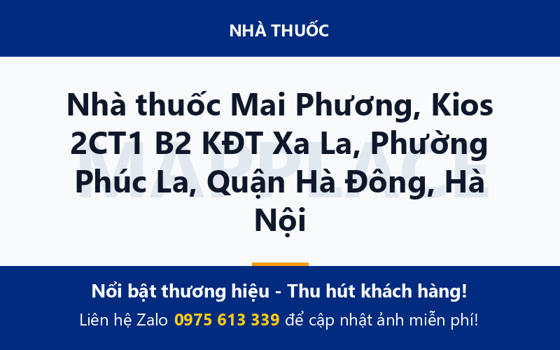 Nhà thuốc Mai Phương, Kios 2CT1 B2 KĐT Xa La, Phường Phúc La, Quận Hà Đông, Hà Nội