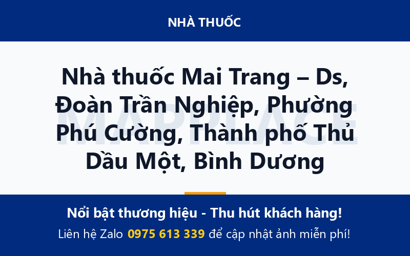 Nhà thuốc Mai Trang – Ds, Đoàn Trần Nghiệp, Phường Phú Cường, Thành phố Thủ Dầu Một, Bình Dương