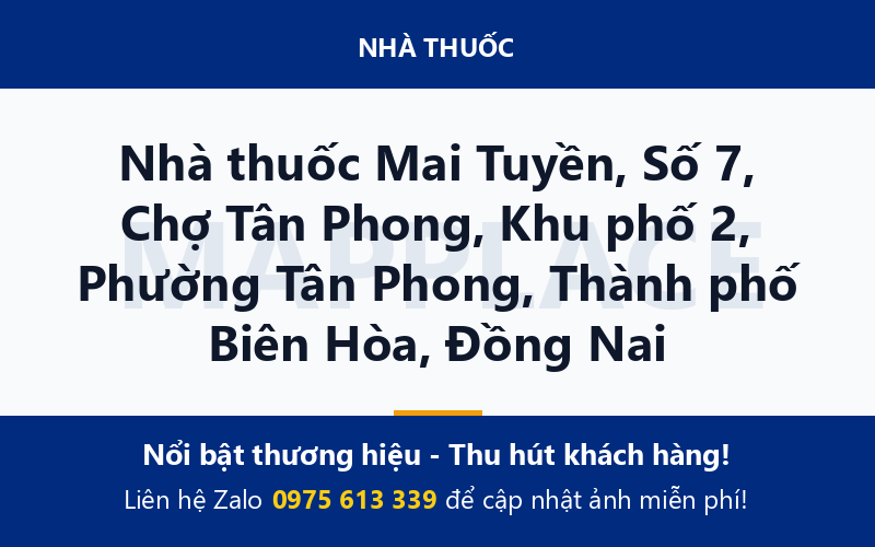 Nhà thuốc Mai Tuyền, Số 7, Chợ Tân Phong, Khu phố 2, Phường Tân Phong, Thành phố Biên Hòa, Đồng Nai