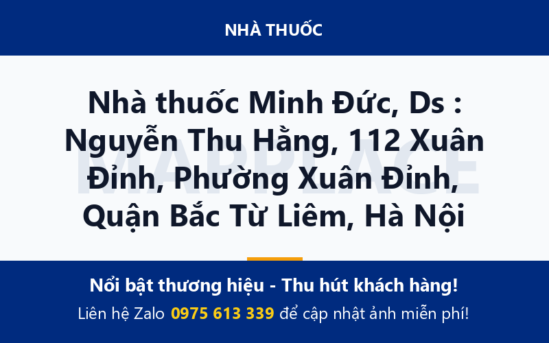 Nhà thuốc Minh Đức, Ds : Nguyễn Thu Hằng, 112 Xuân Đỉnh, Phường Xuân Đỉnh, Quận Bắc Từ Liêm, Hà Nội