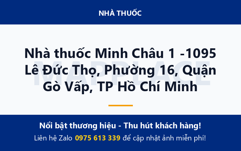 Nhà thuốc Minh Châu 1 -1095 Lê Đức Thọ, Phường 16, Quận Gò Vấp, TP Hồ Chí Minh