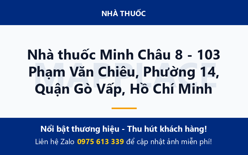 Nhà thuốc Minh Châu 8 - 103 Phạm Văn Chiêu, Phường 14, Quận Gò Vấp, Hồ Chí Minh