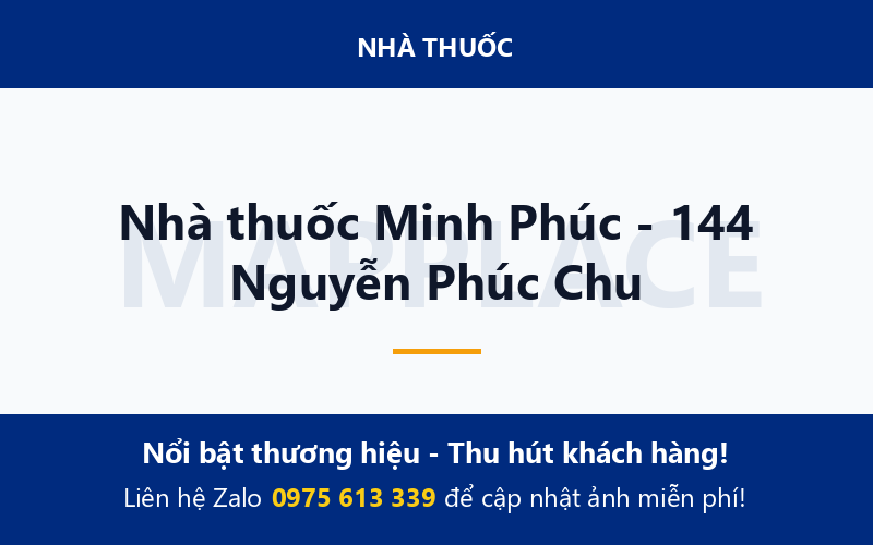 Nhà thuốc Minh Phúc - 144 Nguyễn Phúc Chu