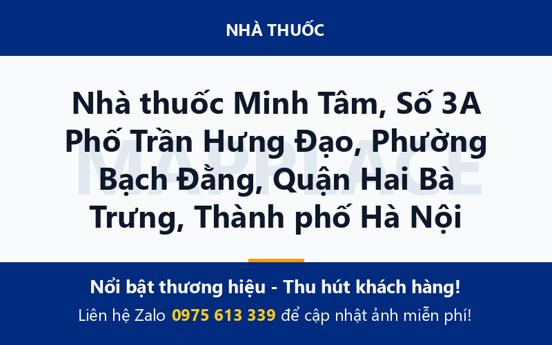 Nhà thuốc Minh Tâm, Số 3A Phố Trần Hưng Đạo, Phường Bạch Đằng, Quận Hai Bà Trưng, Thành phố Hà Nội