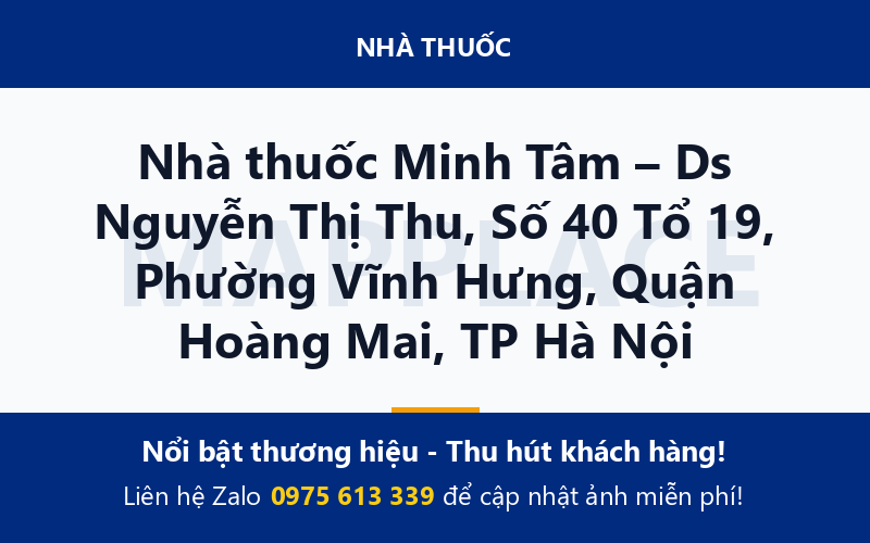 Nhà thuốc Minh Tâm – Ds Nguyễn Thị Thu, Số 40 Tổ 19, Phường Vĩnh Hưng, Quận Hoàng Mai, TP Hà Nội