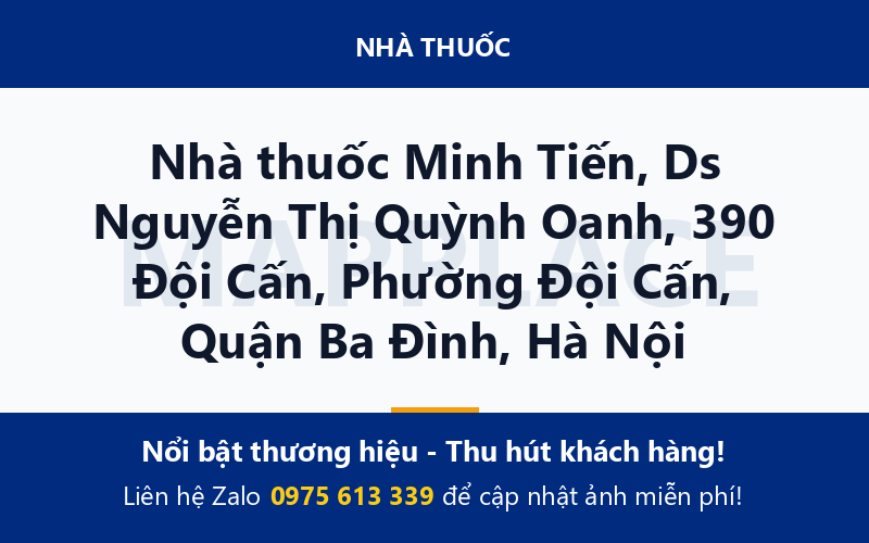 Nhà thuốc Minh Tiến, Ds Nguyễn Thị Quỳnh Oanh, 390 Đội Cấn, Phường Đội Cấn, Quận Ba Đình, Hà Nội